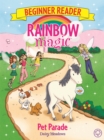 Rainbow Magic Beginner Reader: Pet Parade : Book 8 - Book