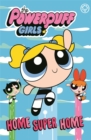 The Powerpuff Girls: Home Super Home : Book 2 - Book