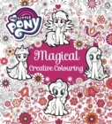 My Little Pony: My Little Pony Magical Creative Colouring - Book