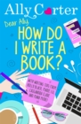 Dear Ally, How Do I Write a Book? - Book