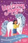 Unicorn Magic: Shimmerbreeze and the Sky Spell : Series 1 Book 2 - Book