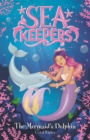Sea Keepers: The Mermaid's Dolphin : Book 1 - Book