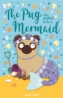 The Pug Who Wanted to Be a Mermaid - Book