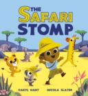 The Safari Stomp : A fun-filled interactive story that will get kids moving! - Book