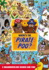 Where's the Pirate Poo? : A Swashbuckling Search and Find - Book