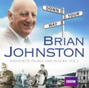 Brian Johnston Down Your Way: Favourite People And Places Vol. 1 - eAudiobook
