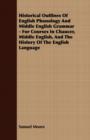 Historical Outlines Of English Phonology And Middle English Grammar - For Courses In Chaucer, Middle English, And The History Of The English Language - Book