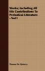 Works; Including All His Contributions To Periodical Literature - Vol I - Book