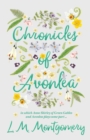 Chronicles Of Avonlea, In Which Anne Shirley Of Green Gables And Avonlea Plays Some Part .. - Book