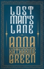 Lost Man's Lane, A Second Episode In The Life Of Amelia Butterworth - Book