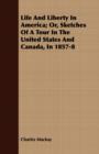 Life And Liberty In America; Or, Sketches Of A Tour In The United States And Canada, In 1857-8 - Book