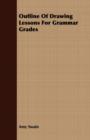 Outline Of Drawing Lessons For Grammar Grades - Book