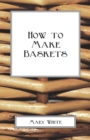 How To Make Baskets - Book