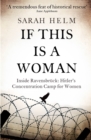 If This Is A Woman : Inside Ravensbruck: Hitler's Concentration Camp for Women - Book