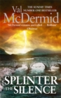 Splinter the Silence : (Tony Hill and Carol Jordan, Book 9) - Book