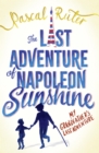 The Last Adventure of Napoleon Sunshine : A heartwarming, uplifting novel about the importance of family - eBook