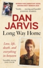 Long Way Home : Love, life, death, and everything in between - Book