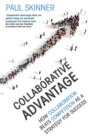 Collaborative Advantage : How collaboration beats competition as a strategy for success - Book