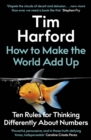 How to Make the World Add Up : Ten Rules for Thinking Differently About Numbers - eBook