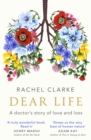 Dear Life : A Doctor's Story of Love and Loss - Book