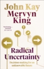 Radical Uncertainty : Decision-making for an unknowable future - eBook