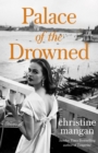 Palace of the Drowned : by the author of the Waterstones Book of the Month, Tangerine - eBook