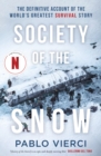 Society of the Snow : The Definitive Account of the World’s Greatest Survival Story - Book