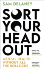 Sort Your Head Out : Mental health without all the bollocks - Book