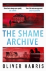 The Shame Archive : 'Puts him firmly in the Mick Herron class' Daily Telegraph - Book