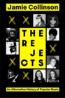 The Rejects : An Alternative History of Popular Music - Book