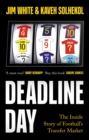 Deadline Day : The Inside Story of Football’s Transfer Market - Book