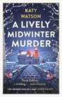 A Lively Midwinter Murder : Three Dahlias, a wedding and a funeral… (A Three Dahlias Mystery) - Book