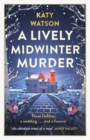 A Lively Midwinter Murder : Three Dahlias, a wedding and a funeral... (A Three Dahlias Mystery) - Book