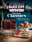 The Great British Bake Off: Kitchen Classics : The official 2023 Great British Bake Off book - Book