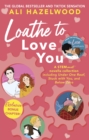 Loathe To Love You : From the bestselling author of The Love Hypothesis - eBook