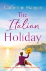 The Italian Holiday : an irresistible summer romance set on the sparkling shores of Italy - eBook