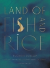 Land of Fish and Rice : Recipes from the Culinary Heart of China - Book