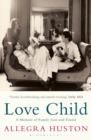 Love Child : A Memoir of Family Lost and Found - Book
