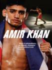 Amir Khan : A Boy from Bolton: My Story - eBook