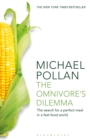 The Omnivore's Dilemma : The Search for a Perfect Meal in a Fast-Food World - eBook