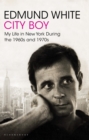 City Boy : My Life in New York During the 1960s and 1970s - Book