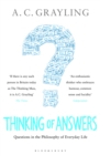 Thinking of Answers : Questions in the Philosophy of Everyday Life - Book