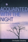 Acquainted with the Night : A Celebration of the Dark Hours - eBook