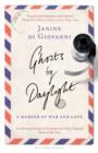 Ghosts By Daylight : A Memoir of War and Love - eBook