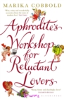 Aphrodite's Workshop for Reluctant Lovers - eBook