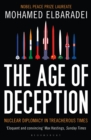 The Age of Deception : Nuclear Diplomacy in Treacherous Times - Book