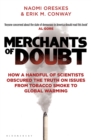 Merchants of Doubt : How a Handful of Scientists Obscured the Truth on Issues from Tobacco Smoke to Global Warming - Book