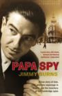 Papa Spy : A True Story of Love, Wartime Espionage in Madrid, and the Treachery of the Cambridge Spies - eBook