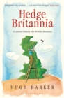 Hedge Britannia : A Curious History of a British Obsession - Book