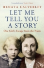 Let Me Tell You a Story : A Memoir of a Wartime Childhood - eBook